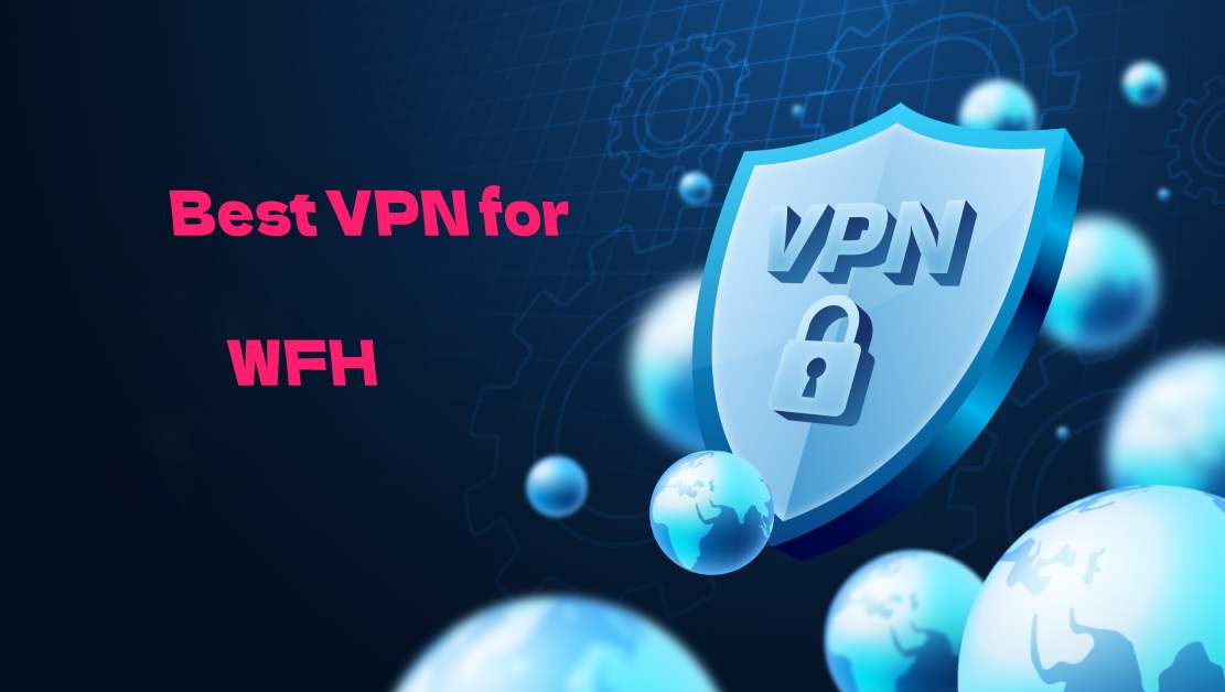 Best VPN for working from home